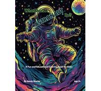What Does an Astronaut Do?: A Fun and Educational Coloring Book for Kids!