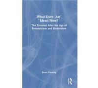 What Does Art Mean Now by Fleming & Bruce US Naval Academy & USA Fleming Bruce US Naval Academy USA (Auteur)