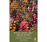 What Does Art Mean Now by Fleming & Bruce US Naval Academy & USA Fleming Bruce US Naval Academy USA (Auteur)