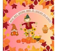 What does autumn bring us, beneath its leaves?: An interesting coloring book for young children in which they will discover what the fall season brings.