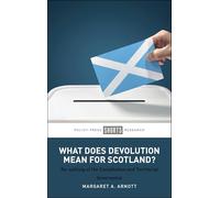 What Does Devolution Mean for Scotland?: Re-settling of the Constitution and Territorial Governance