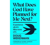 What Does God Have Planned for Me Next?: Experience All of It. Miss None of It