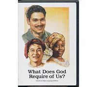 What Does God Require of Us : American Sign Langua