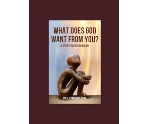What Does God Want from You?: A Study Centered in Micah