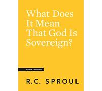 What Does It Mean That God Is Sovereign?