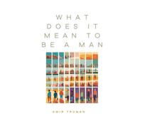 What Does It Mean To Be A Man: A view on the soul-pondering question of what a man's purpose truly is.