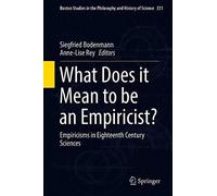 What Does It Mean To Be An Empiricist?