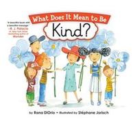 What Does It Mean to Be Kind by Rana DiOrio Stephane Jorisch, (Auteur)