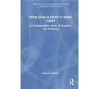 What Does It Mean to Make Love - Gerard Pommier - Taylor amp Francis Ltd - Livre en Anglais - Hardback Gerard PommierGerard Pommier (Auteur)