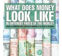 What Does Money Look Like In Different Parts of the World? - Money Learning for Kids Children's Growing Up & Facts of Life Books