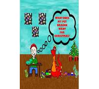 What Does My Pet Dragon Wants For Christmas: With Extra Coloring Pages