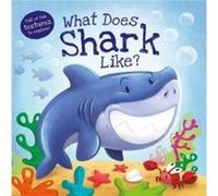 What Does Shark Like by Autumn Publishing Autumn Publishing (Auteur)