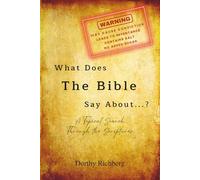 What Does the Bible Say About...?: A Topical Search Through the Scriptures