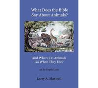 What Does The Bible Say About Animals? And Where Do Animals Go When They Die?