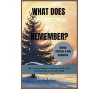 WHAT DOES THE CHRISTMAS TREE REMEMBER: Interactive festive season book with enchanting scenes for kids