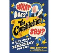 What Does the Constitution Say Kids edition by Ben Sheehan Ben Sheehan (Auteur)