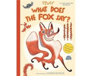 What Does the Fox Say by Ylvis & Nyhus Ylvis Nyhus (Auteur)