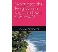 What does the Holy Quran say about sea and river?