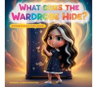 What does the wardrobe hide?: A Cozy Nighttime Story About Courage and Imagination