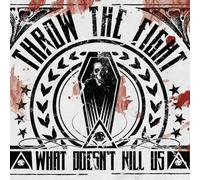 Throw the Fight - What Doesn't Kill Us [Import]