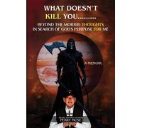 What Doesn't Kill You Beyond the Morbid Thoughts in Search of God's Purpose for Me - Perry Muse - Palmetto Publishing - ebook (ePub) - Livre