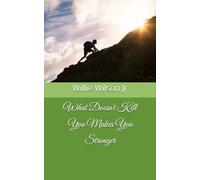 What Doesn't Kill You Makes You Stronger