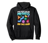What Doesn't Kill You Mutates and Tries Again Funny Biology Sweat à Capuche