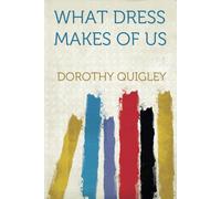 What Dress Makes Of Us