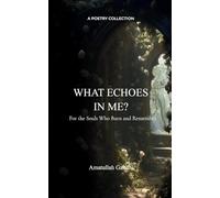 What Echoes in Me?
