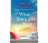 What Eden Did Next | Sheila O’Flanagan Sheila O’FlanaganSheila O’Flanagan (Auteur)
