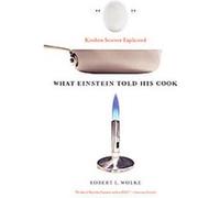 What Einstein Told His Cook Robert L. Wolke (Auteur)