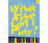 What Else Can I Play? Piano Grade 1