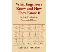 What Engineers Know and How They Know It: Analytical Studies from Aeronautical History