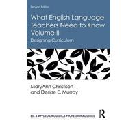 What English Language Teachers Need To Know Volume Iii
