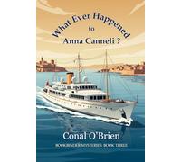 What Ever Happened to Anna Canneli?: Bookbinder Mysteries: Book Three