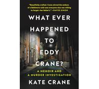 What Ever Happened to Eddy Crane?: A Memoir and a Murder Investigation