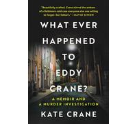 What Ever Happened to Eddy Crane? A Memoir and a Murder Investigation - Kate Crane - Hanover Square Press - ebook (ePub) - Livre