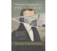 What Ever Happened To Frederick G?