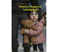 What Ever Happened to Molly Belle?: A prequal to "The Lost Dog and The Stranger".