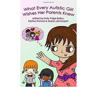 What Every Autistic Girl Wishes Her Parents Knew