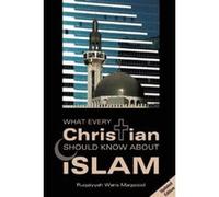 What Every Christian Should Know About Islam Ruqaiyyah Waris Maqsood (Auteur)
