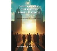 What Every Christian Should Know: Rightly Dividing the Word of Truth