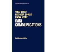 What Every Engineer Should Know About Data Communications