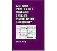 What Every Engineer Should Know About Decision Making Under Uncertainty