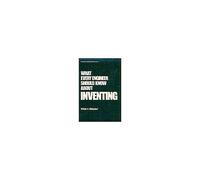 What Every Engineer Should Know About Inventing