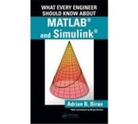 What Every Engineer Should Know about MATLAB and Simulink Biran, Adrian B. (Auteur)