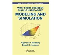 What Every Engineer Should Know About Modeling and Simulation by Houston & Daniel The Aerospace Corporation & El Segundo & California & USA Dan Houston, (Auteur)