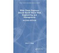 What Every Engineer Should Know About Risk Engineering and Management by John X. Wang John X. Wang (Auteur)