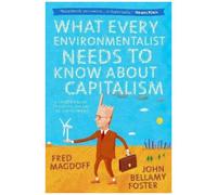 What Every Environmentalist Needs To Know About Capitalism