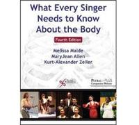What Every Singer Needs to Know About the Body: Companion Website Included